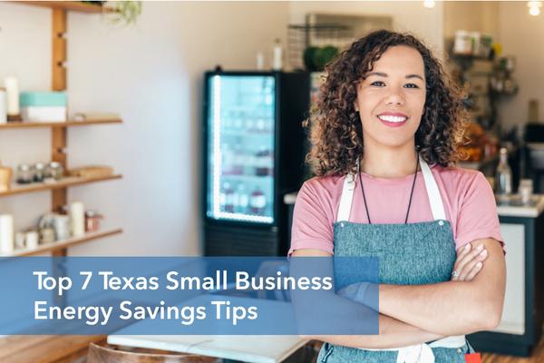 Top 7 Texas Small Business Energy Saving Tips