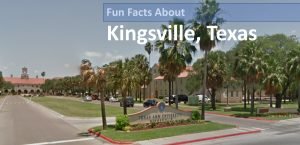 Kingsville Texas Fun Facts